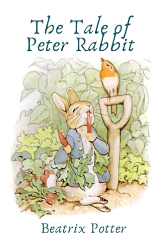 The Tale of Peter Rabbit: A Children’s Classic Story Book (Annotated) von Independently published
